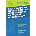 Study Guide to Notes From the Underground by Fyodor Dostoyevsky