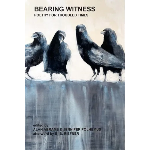 Bearing Witness: Poetry for Troubled Times