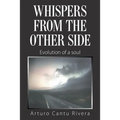 Whispers from the Other Side: Evolution of a Soul