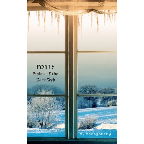Forty Psalms of the Dark Web