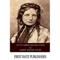 Life of Harriet Beecher Stowe