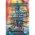 American Indigenous Democracy: A Call for Interdependence