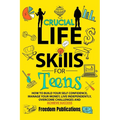 Crucial Life Skills For Teens