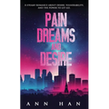 Pain, Dreams and Desire: A Steamy Contemporary Romance