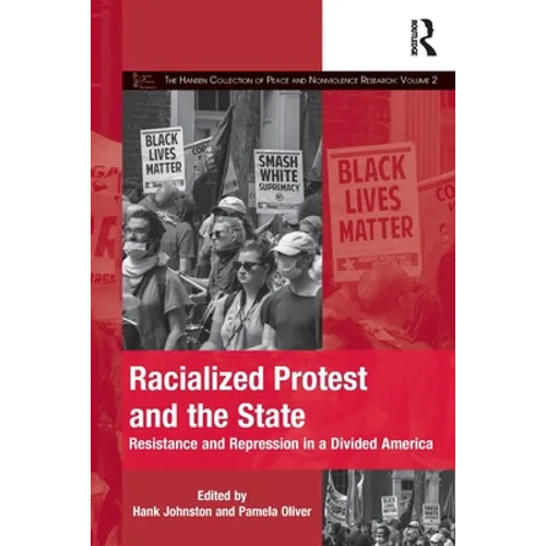 Racialized Protest and the State: Resistance and Repression in a Divided America