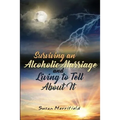 Surviving an Alcoholic Marriage and Living to Tell About It