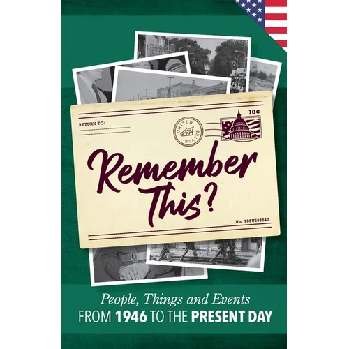 Remember This?: People, Things and Events from 1946 to the Present Day (US Edition)