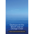 Orpheus on the Beach and an Orange Chair