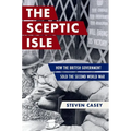 The Sceptic Isle: How the British Government Sold the Second World War