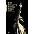 Dick Gregory's Political Primer