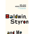 Baldwin, Styron, and Me