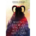 When I Look At the Sky, All I See Are Stars
