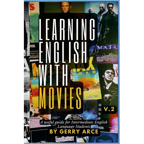 LEARNING ENGLISH WITH MOVIES v.2: A useful guide for Intermediate English Language Students