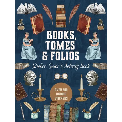 Books, Tomes & Folios Sticker, Color & Activity Book: Over 500 Unique Stickers