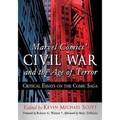 Marvel Comics' Civil War and the Age of Terror: Critical Essays on the Comic Saga