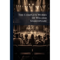 The Complete Works of William Shakespeare