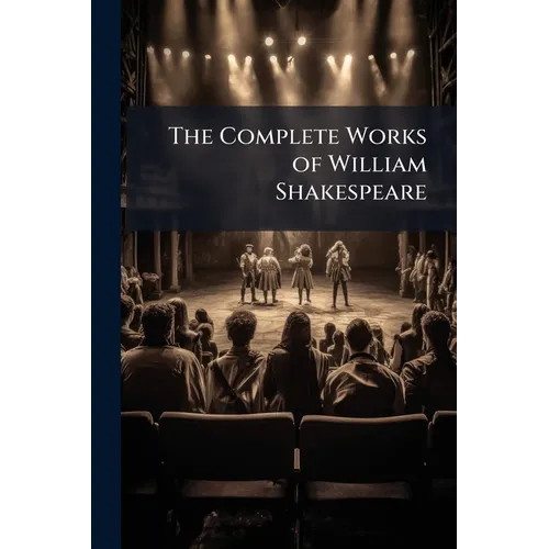 The Complete Works of William Shakespeare