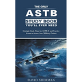 The Only ASTB Study Book You'll Ever Need: Strategic Study Plans for ASTB-E and Practice Exams to Secure Your Military Future