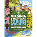 50 Hikes with Kids Virginia and Maryland: With Delaware, West Virginia, and Washington DC