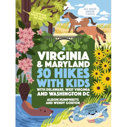 50 Hikes with Kids Virginia and Maryland: With Delaware, West Virginia, and Washington DC