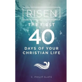 Risen!: The First 40 Days of Your Christian Life