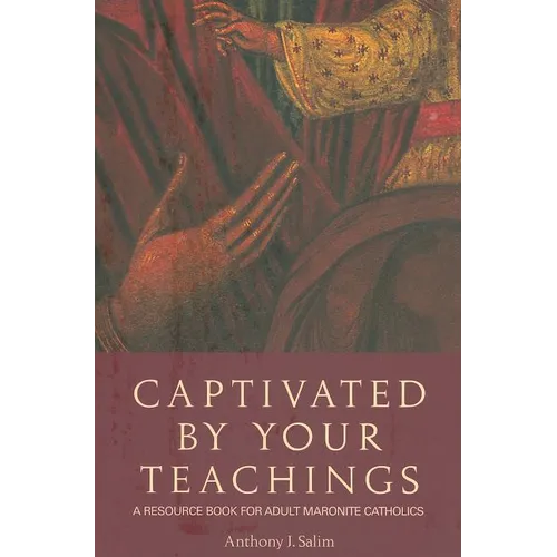 Captivated by Your Teachings: A Resource Book for Adult Maronite Catholics