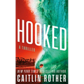 Hooked: A Thriller