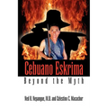 Cebuano Eskrima: Beyond the Myth
