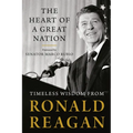 The Heart of a Great Nation: Timeless Wisdom from Ronald Reagan