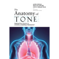 The Anatomy of Tone: Applying Voice Science to Choral Ensemble Pedagogy
