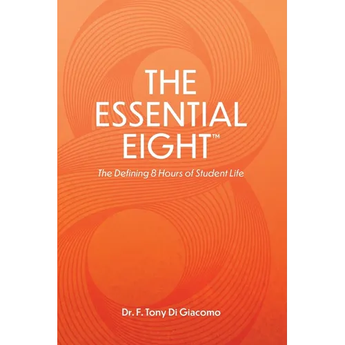 The Essential Eight(TM): The Defining 8 Hours of Student Life