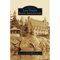 Lake Tahoe S Rustic Architecture