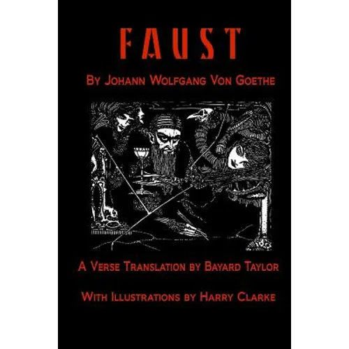 Faust by Johann Wolfang von Goethe: Translated by Bayard Taylor illustrated by Harry Clarke
