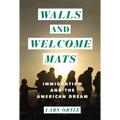 Walls and Welcome Mats: Immigration and the American Dream