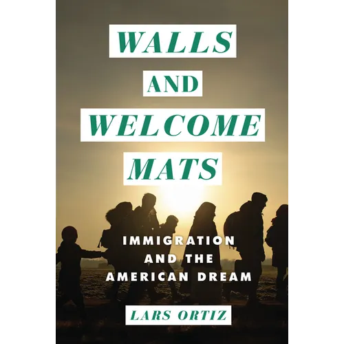 Walls and Welcome Mats: Immigration and the American Dream