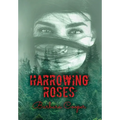 Harrowing Roses