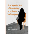 The Superior Act of Presenting Your Teeth to Strangers