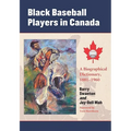 Black Baseball Players in Canada: A Biographical Dictionary, 1881-1960