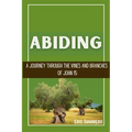 Abiding: A Journey Through the Vines and Branches of John 15