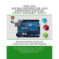 The AVR Microcontroller and Embedded Systems Using Assembly and C: Using Arduino Uno and Atmel Studio
