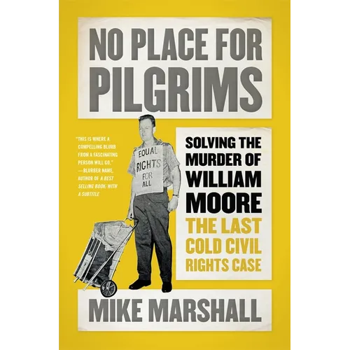 No Place for Pilgrims: Solving the Murder of William Moore, the Last Cold Civil Rights Case