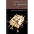(Un)Willing Collectives: On Castoriadis, Philosophy and Politics