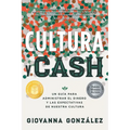 Cultura y Cash: Un guía para administrar el dinero y las expectativas de nuestra cultura