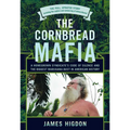 The Cornbread Mafia: A Homegrown Syndicate's Code Of Silence And The Biggest Marijuana Bust In American History