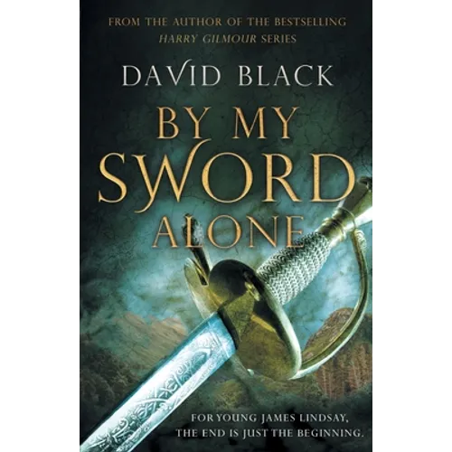 By My Sword Alone: A thrilling historical adventure full of romance and danger