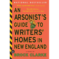An Arsonist's Guide to Writers' Homes in New England