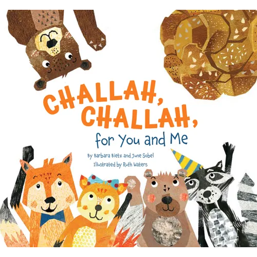 Challah, Challah for You and Me