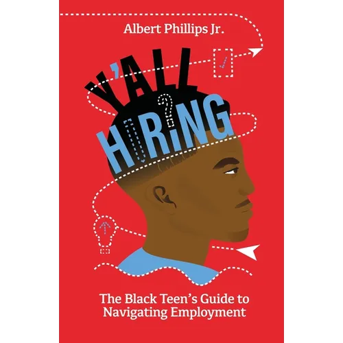 Y'all Hiring? The Black Teen's Guide to Navigating Employment