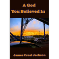 A God You Believed In