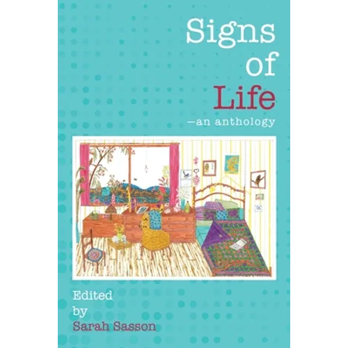 Signs of Life: An anthology